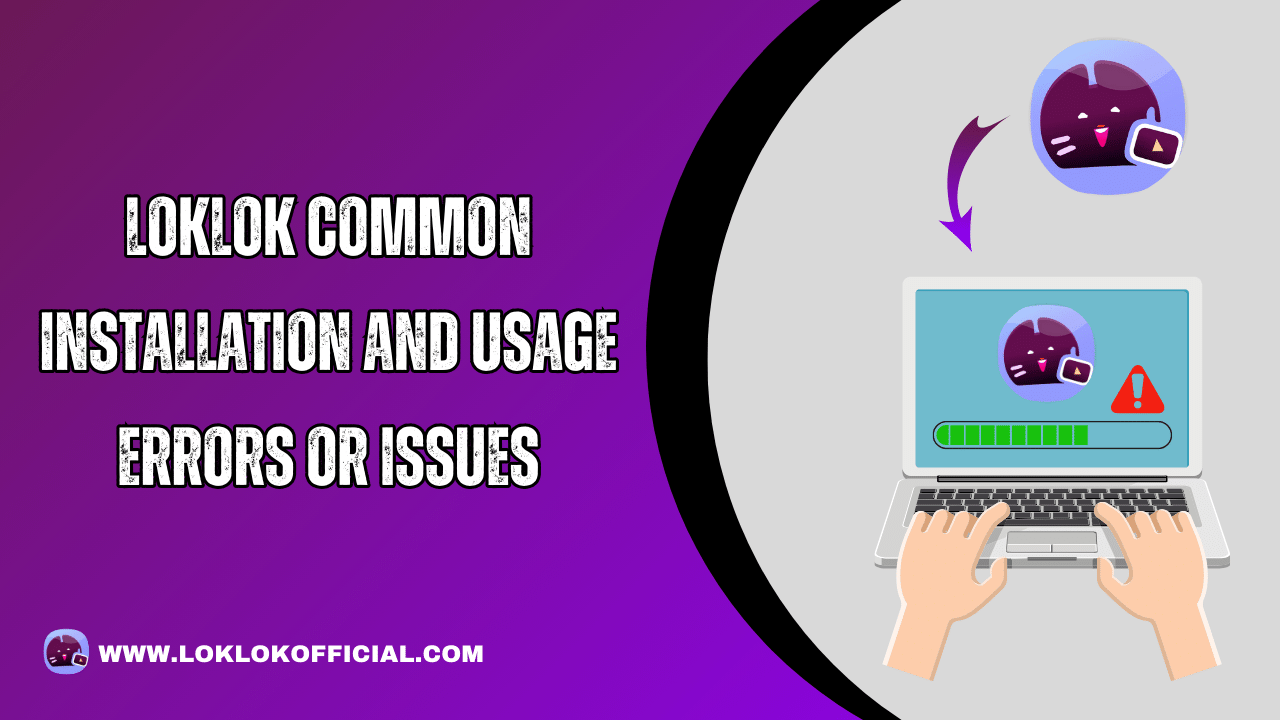 Loklok Common Installation And Usage Errors Or Issues