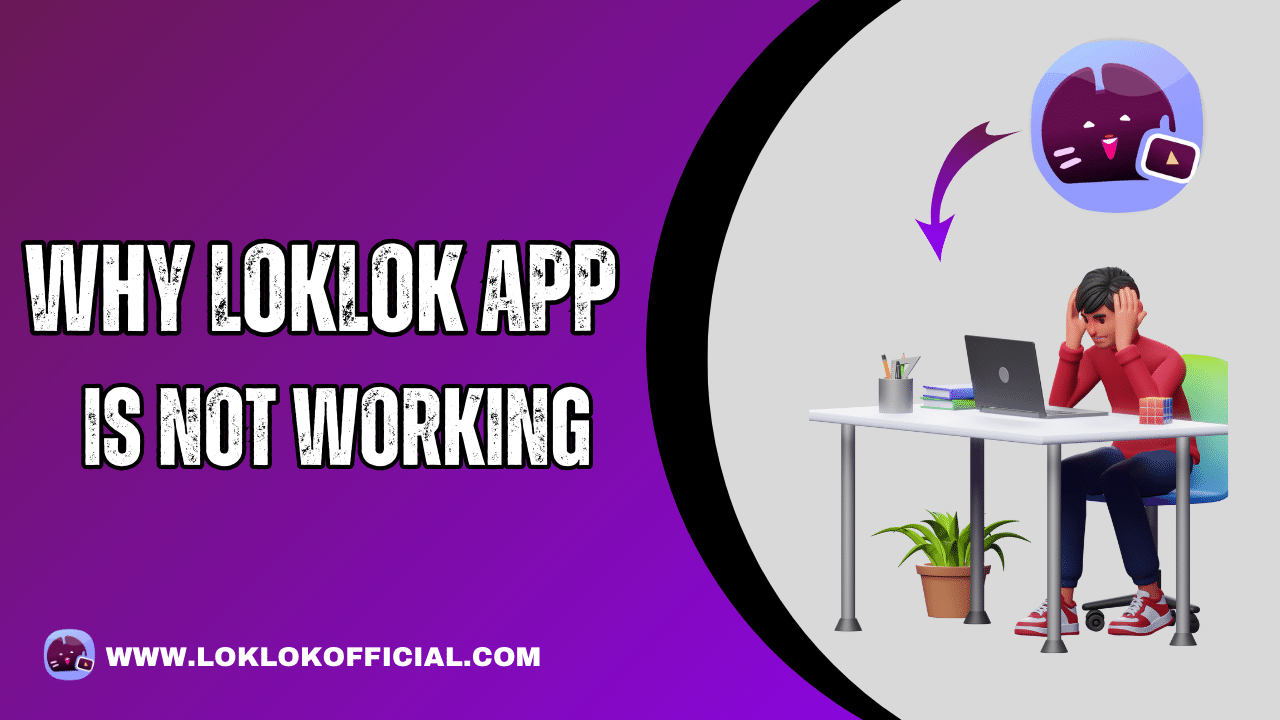 Why Loklok app is not working